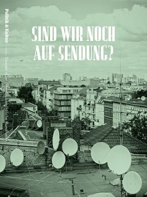 Sind wir noch auf Sendung? Dossier zum öffentlich-rechtlichen Rundfunk von Böhning,  Björn, Buhrow,  Tom, Dreyer,  Malu, Eumann,  Jan Marc, Feddersen,  Jan, Grassmuck,  Volker, Heimendahl,  Hans D, Herres,  Volker, Höppner,  Christian, Jung,  Franz Josef, Kammann,  Uwe, Karst,  Karl, Marmor,  Lutz, Mikos,  Lothar, Neumann,  Bernd, Otto,  Hans-Joachim, Petzold,  Harald, Schmid,  Tobias, Schmidt,  Jan-Hendrik, Scholz,  Olaf, Schulz,  Gabriele, Spitz,  Malte, Stehr,  Manuela, Wilhelm,  Ulrich, Zimmermann,  Olaf