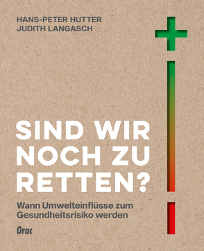 Sind wir noch zu retten? von Hutter,  Hans-Peter, Langasch,  Judith