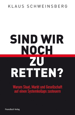 Sind wir noch zu retten? von Schweinsberg,  Klaus