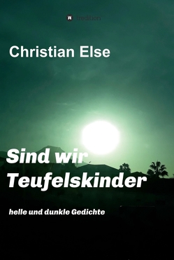 Sind wir Teufelskinder von Else,  Christian