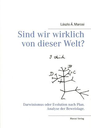 Sind wir wirklich von dieser Welt? von Marosi,  Laszlo A.