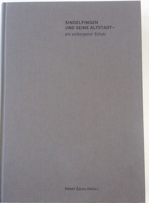 Sindelfingen und seine Altstadt – ein verborgener Schatz von Ade,  Dorothee, Marstaller,  Tilmann, Scholkmann,  Barbara, Vöhringer,  Bernd, Zecha,  Horst