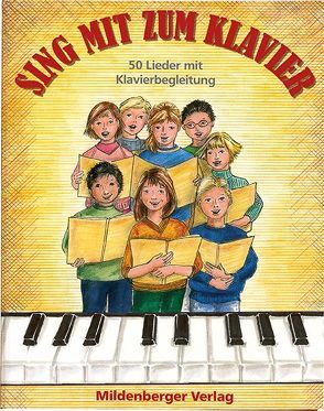 Sing mit zum Klavier von Dobbelstein,  Heinz P, Kist,  Othmar, Timm,  Gabriele