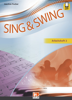 Sing & Swing DAS neue Liederbuch. Arbeitsheft 2 von Fischer,  Joachim