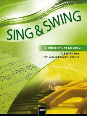 Sing & Swing – Liedbegleitung Klavier 2 von Bauer,  Stefan, Gerlitz,  Carsten, Maierhofer,  Lorenz, Rauschelbach,  Stefan, vom Stein,  Peter, Weiss,  Philipp