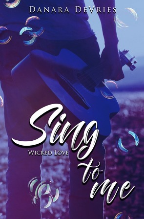 Sing to me / Sing to me: Wicked Love von DeVries,  Danara