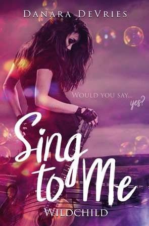 Sing to me / Sing to me: Wildchild von DeVries,  Danara