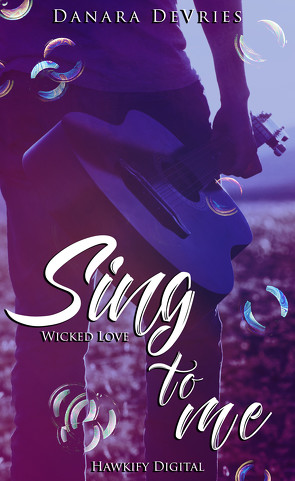 Sing to me – Wicked Love von DeVries,  Danara