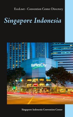 Singapore Indonesia von Convention Center Directory,  Eccd.net, Duthel,  Heinz, Hongkong,  Group MediaWire (EU)