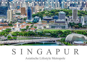 Singapur – Asiatische Lifestyle Metropole (Tischkalender 2022 DIN A5 quer) von Meyer,  Dieter