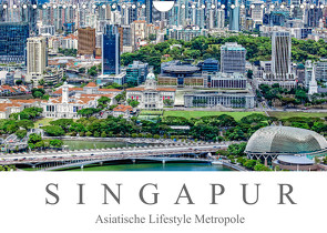 Singapur – Asiatische Lifestyle Metropole (Wandkalender 2022 DIN A4 quer) von Meyer,  Dieter