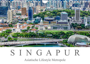 Singapur – Asiatische Lifestyle Metropole (Wandkalender 2023 DIN A4 quer) von Meyer,  Dieter