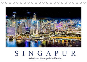 Singapur – Asiatische Metropole bei Nacht (Tischkalender 2022 DIN A5 quer) von Meyer,  Dieter