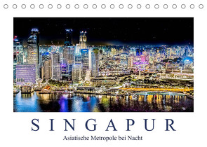 Singapur – Asiatische Metropole bei Nacht (Tischkalender 2023 DIN A5 quer) von Meyer,  Dieter