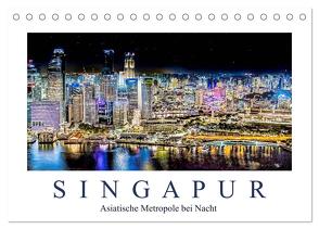 Singapur – Asiatische Metropole bei Nacht (Tischkalender 2024 DIN A5 quer), CALVENDO Monatskalender von Meyer,  Dieter