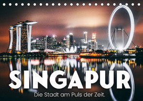 Singapur – Die Stadt am Puls der Zeit. (Tischkalender 2023 DIN A5 quer) von SF