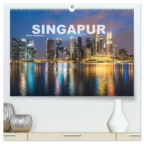 Singapur (hochwertiger Premium Wandkalender 2024 DIN A2 quer), Kunstdruck in Hochglanz von Schickert,  Peter