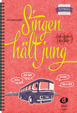 Singen hält jung – Textbuch von Schmidt,  Stephan