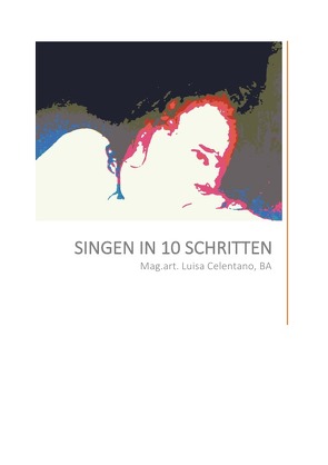 SINGEN IN 10 SCHRITTEN von Celentano,  Luisa