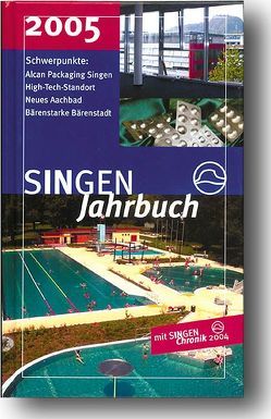 SINGEN Jahrbuch 2005 von Grundler,  Roland, Kappes,  Reinhild, Neumann-Schäfer,  Renate, Nieburg,  Axel, Peter,  Klaus M, Renner,  Andreas, Trautwein,  Wolfgang