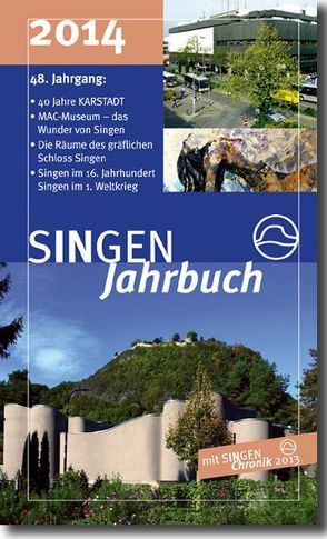 SINGEN Jahrbuch 2014 von Bassler,  Karin, Binder,  Daniel, Binder,  Hermann, Feneberg,  Thomas, Fröhlich,  Johannes, Häusler,  Bernd, Huber,  Axel, Johann,  Dietmar, Kappes,  Reinhild, Kessinger,  Roland, Klaiber,  Alfred, Maier,  Hermann, Möll,  Walter, Müller,  Gabriele, Peter,  Klaus-Michael, Przybylski,  Thomas, Scheufele,  Catharina, Stadt Singen (Hohentwiel), Tinius-Elze,  Annette, Trautwein,  Peter, Unbehaun-Maier,  Gabriela, Walz,  Bernd, Weber,  Karl, Wieser,  Benjamin