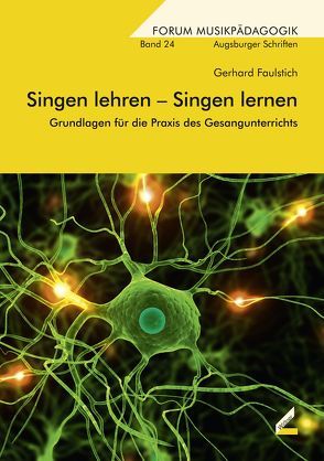 Singen lehren – Singen lernen von Faulstich,  Gerhard