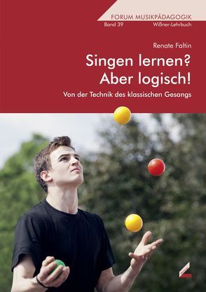 Singen lernen? Aber logisch! von Faltin,  Renate, Prof. Dr. Seidner,  Wolfram