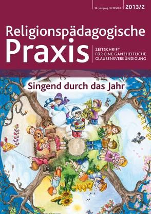 Singend durch das Jahr von Brunnhuber,  Thomas, Eder,  Hans, Eder,  Margot, Fischereder,  Franz, Goeth,  Martin, Haarpaintner,  Christine, Kett,  Franz, Kindl,  Irmengard, Mitterreiter,  Franz, Molnar,  Monika, Neubauer,  Hanni, Sillmann,  Carmen, Walch,  Helga