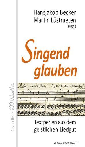 Singend glauben von Becker,  Hansjakob, Lüstraeten,  Martin