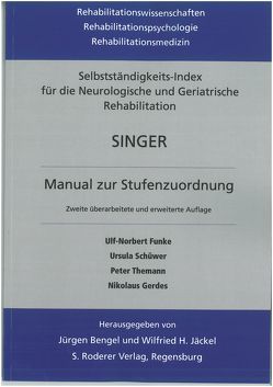 SINGER – Selbstständigkeits-Index für die Neurologische und Geriatrische Rehabilitation von Funke,  Ulf-Norbert, Gerdes,  Nikolaus, Schüwer,  Ursula, Themann,  Peter