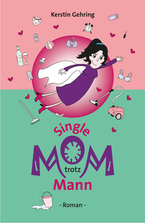 Single Mom trotz Mann von Gehring,  Kerstin