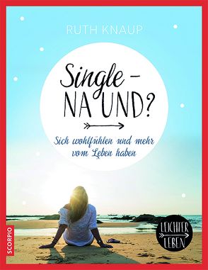 Single – na und? von Knaup,  Ruth