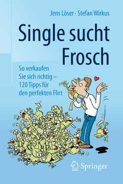 Single sucht Frosch von Löser,  Jens, Wirkus,  Stefan