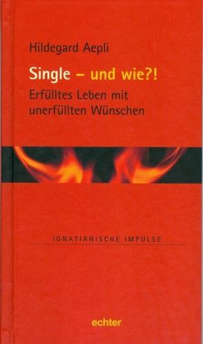 Single – und wie?! von Aepli,  Hildegard