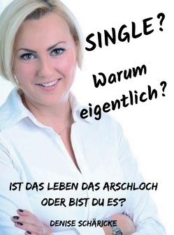 Single? Warum eigentlich? von Schäricke,  Denise