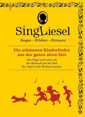 Die schönsten Kinderlieder aus der guten alten Zeit. Das Soundbuch mit Musik zum Anhören und Mitsingen für Senioren mit Demenz. von Singliesel