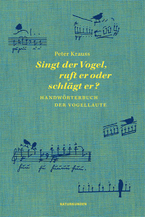 Singt der Vogel, ruft er oder schlägt er? von Krauss,  Peter, Schalansky,  Judith