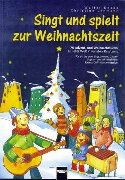 Singt und spielt zur Weihnachtszeit von Knapp,  Walter, Lehmann,  Christine