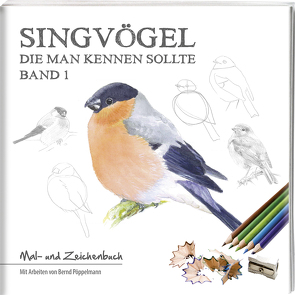 Singvögel – Band 1 von Pöppelmann,  Bernd