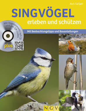 Singvögel erleben und schützen von Gutjahr,  Axel