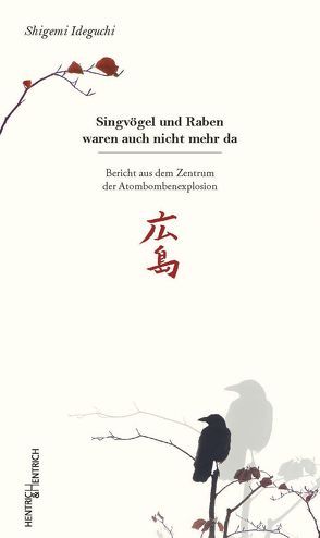 Singvögel und Raben waren auch nicht mehr da von Ideguchi,  Rima, Ideguchi,  Shigemi