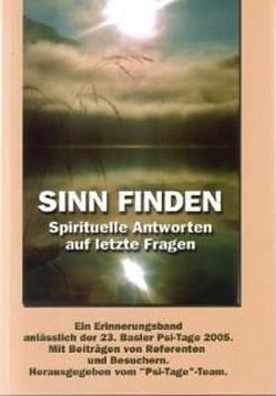 Sinn finden von Güldenstein,  Eva, Güldenstein,  Matthias, Rüetschi,  Donatus, Schneider,  Alex, Werthmüller,  Lucius, Wiesendanger,  Harald