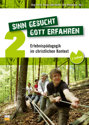 Sinn gesucht – Gott erfahren 2 von Lohrer,  Jörg, Oberländer,  Rainer, Wiedmayer,  Jörg