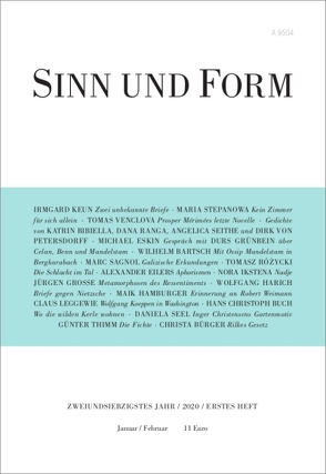 Sinn und Form 1/2020 von Bartsch,  Wilhelm, Bibiella,  Katrin, Buch,  Hans Christoph, Bürger,  Christa, Eilers,  Alexander, Eskin,  Michael, Große,  Jürgen, Grünbein,  Durs, Hamburger,  Maik, Harich,  Wolfgang, Ikstena,  Nora, Keun,  Irmgard, Leggewie,  Claus, Ranga,  Dana, Rózycki,  Tomasz, Sagnol,  Marc, Seel,  Daniela, Seithe,  Angelica, Stepanowa,  Maria, Thimm,  Günter, Venclova,  Tomas, von Petersdorff,  Dirk