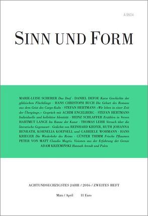 Sinn und Form 2/2016 von Benrath,  Ruth Johanna, Buch,  Hans Christoph, Defoe,  Daniel, Engelberg,  Achim, Hertmans,  Stefan, Kiefer,  Reinhard, Koepsell,  Kornelia, Krieger,  Hans, Krzeminski,  Adam, Lange,  Hartmut, Lehr,  Thomas, Matt,  Peter von, Scherer,  Marie-Luise, Schlaffer,  Heinz, Thimm,  Günter, Wohmann,  Gabriele