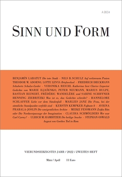 SINN UND FORM 2/2022 von Adorno,  Theodor W., Dieckmann,  Friedrich, Feßmann,  Meike, Hambitzer,  Ulrich M., Hulpe,  Marius, Iljašenko,  Marie, Janz,  Marlies, Kempker,  Kerstin, Labatut,  Benjamín, Lenya,  Lotte, Neumann,  Peter, Oswald,  Stephan, Prabala-Joslin,  Avrina, Reichl,  Veronika, Reinert,  Bastian, Schiffner,  Sabine, Schlaffer,  Hannelore, Schmölders,  Claudia, Schulz,  Nils B, Wandelère,  Frédéric, Ziebritzki,  Henning