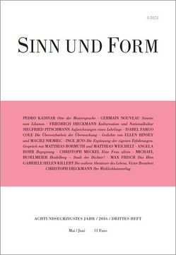 Sinn und Form 3/2016 von Buselmeier,  Michael, Dieckmann,  Christoph, Dieckmann,  Friedrich, Fargo Cole,  Isabel, Frisch,  Max, Hinsey,  Ellen, Jens,  Inge, Kadivar,  Pedro, Killert,  Gabriele Helen, Meckel,  Christoph, Niemiec,  Maciej, Nouveau,  Germain, Pitschmann,  Siegfried, Rohr,  Angela