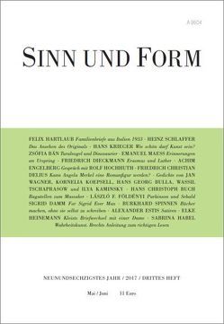 Sinn und Form 3/2017 von Bán,  Zsófia, Buch,  Hans Christoph, Bulla,  Hans Georg, Damm,  Sigrid, Delius,  Friedrich Christian, Dieckmann,  Friedrich, Engelberg,  Achim, Estis,  Alexander, Földényi,  László F., Habel,  Sabrina, Hartlaub,  Felix, Heinemann,  Elke, Hochhuth,  Rolf, Kaminsky,  Ilya, Koepsell,  Kornelia, Krieger,  Hans, Maeß,  Emanuel, Schlaffer,  Heinz, Spinnen,  Burkhard, Tschaprasow,  Wassil, Wagner,  Jan