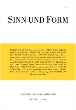 Sinn und Form 3/2018 von Bürger,  Christa, Delius,  Friedrich Christian, Georgi,  André, Grünbein,  Durs, Hanimann,  Joseph, Ivanova,  Mirela, Kienlechner,  Sabina, Klein,  Georg, Koestler,  Erwin, Lorenz,  Carolin, Meckel,  Christoph, Mosebach,  Martin, Müller-Waldeck,  Gunnar, Poll,  Wille, Ruge,  Eugen, Thier,  Susanne, Weidle,  Stefan