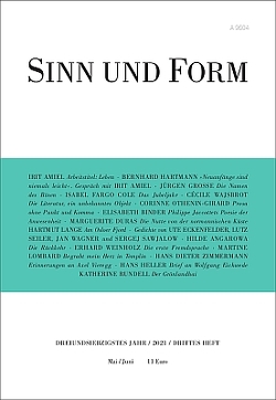 Sinn und Form 3/2021 von Amiel,  Irit, Angarowa,  Hilde, Binder,  Elisabeth, Cole,  Isabel Fargo, Duras,  Marguerite, Eckenfelder,  Ute, Große,  Jürgen, Hartmann,  Bernhard, Heller,  Hans, Lange,  Hartmut, Lombard,  Martine, Othenin-Girard,  Corinne, Rundell,  Katherine, Sawjalow,  Sergej, Seiler,  Lutz, Wagner,  Jan, Wajsbrot,  Cécile, Weinholz,  Erhard, Zimmermann,  Hans Dieter